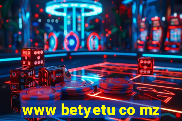 www betyetu co mz